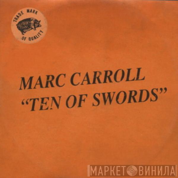 Marc Carroll - Ten Of Swords