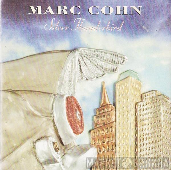 Marc Cohn - Silver Thunderbird