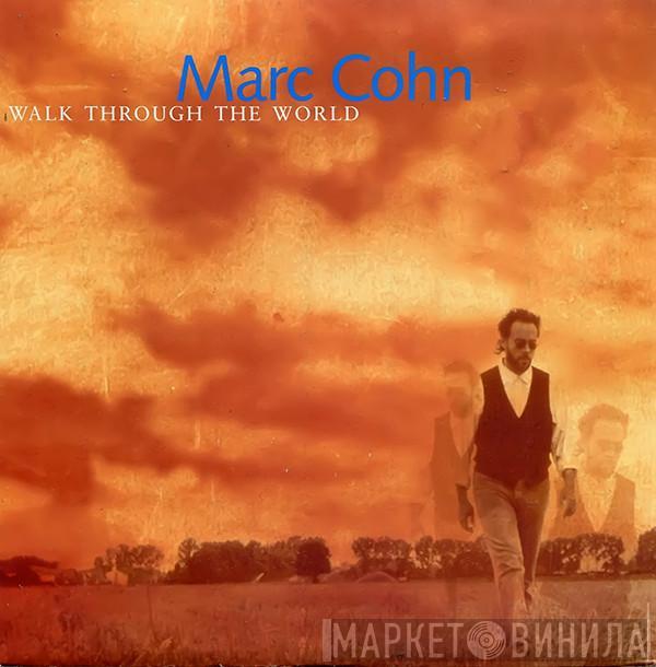 Marc Cohn - Walk Through The World