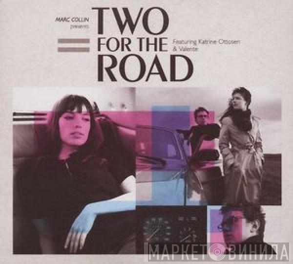 Marc Collin, Two For The Road, Katrine Ottosen, Valente Bertelli - Two For The Road