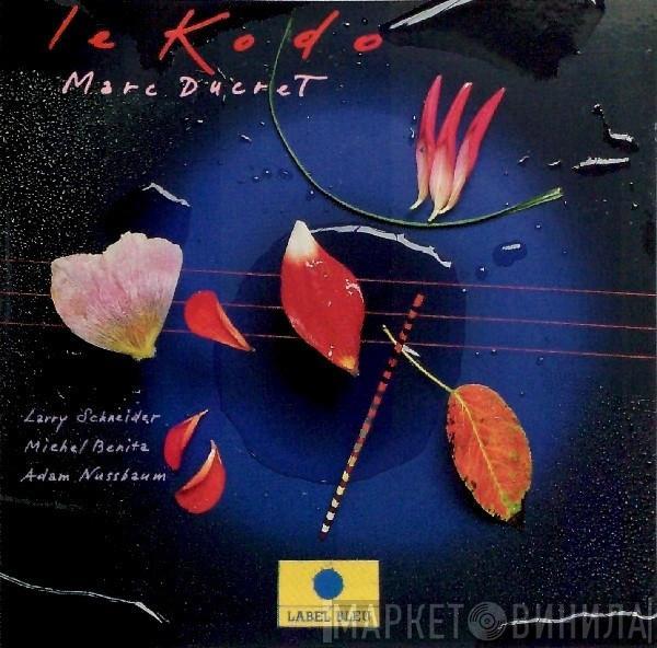 Marc Ducret - Le Kodo