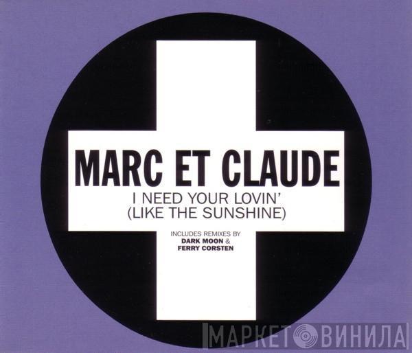Marc Et Claude - I Need Your Lovin' (Like The Sunshine)