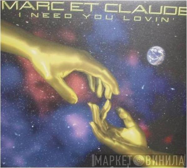  Marc Et Claude  - I Need Your Lovin'