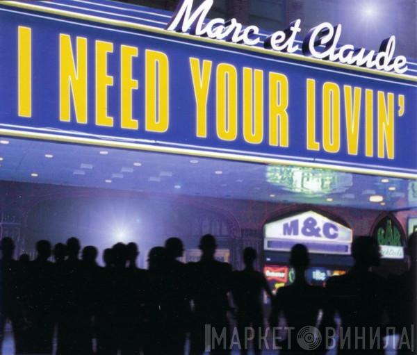  Marc Et Claude  - I Need Your Lovin'