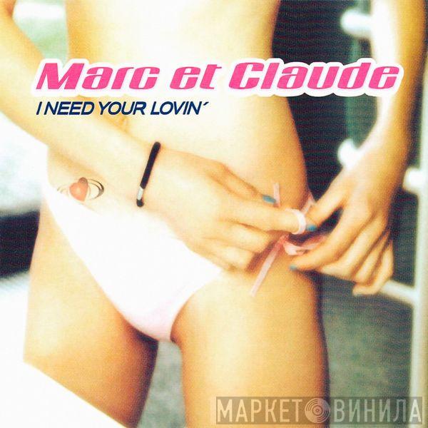  Marc Et Claude  - I Need Your Lovin'