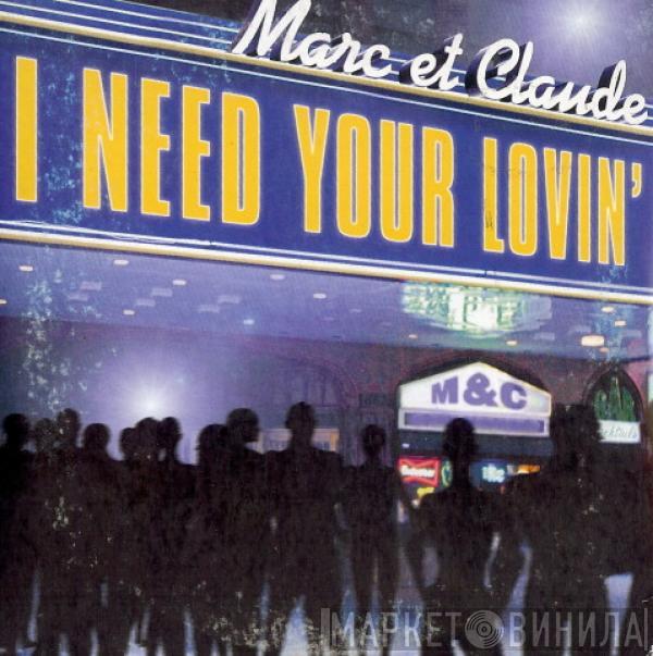  Marc Et Claude  - I Need Your Lovin'
