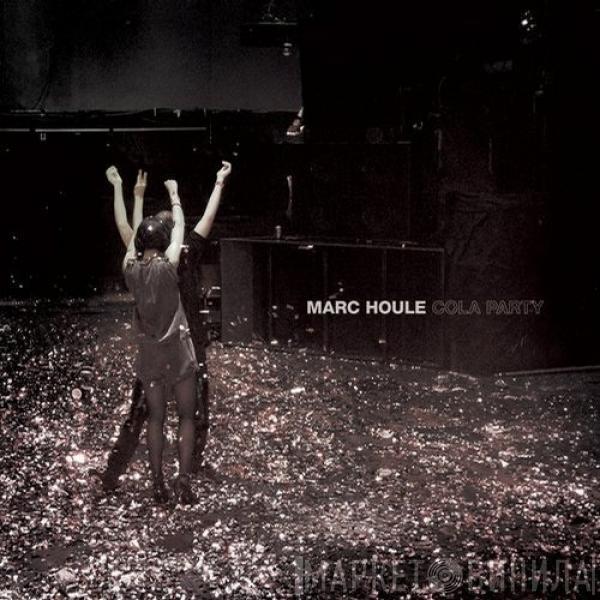 Marc Houle - Cola Party