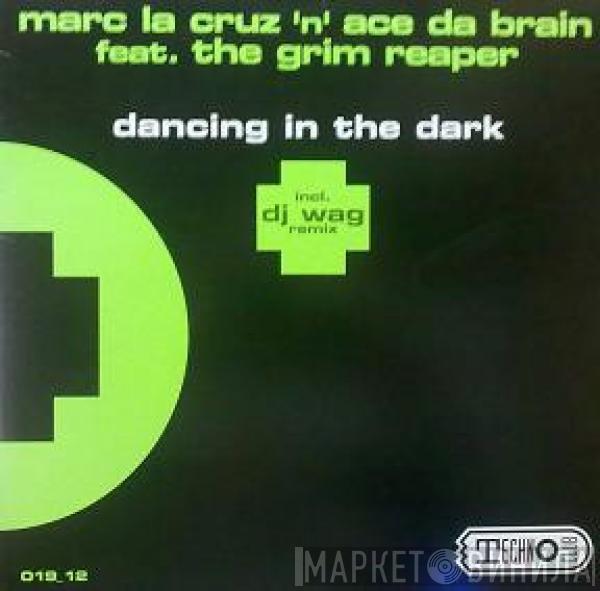 Marc La Cruz 'n Ace Da Brain, The Grim Reaper - Dancing In The Dark