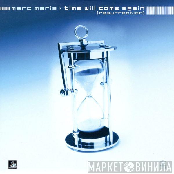 Marc Maris - Time Will Come Again (Resurrection)