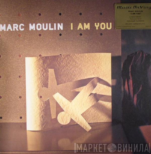 Marc Moulin - I Am You