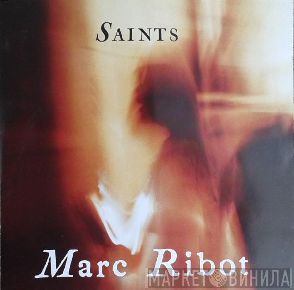 Marc Ribot - Saints