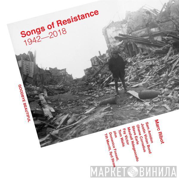 Marc Ribot - Songs Of Resistance 1942-2018