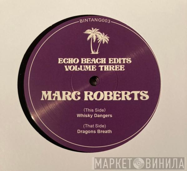 Marc Roberts  - Echo Beach Edits Volume Three