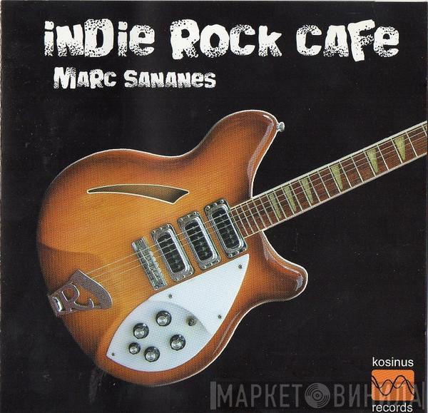 Marc Sananes - Indie Rock Cafe