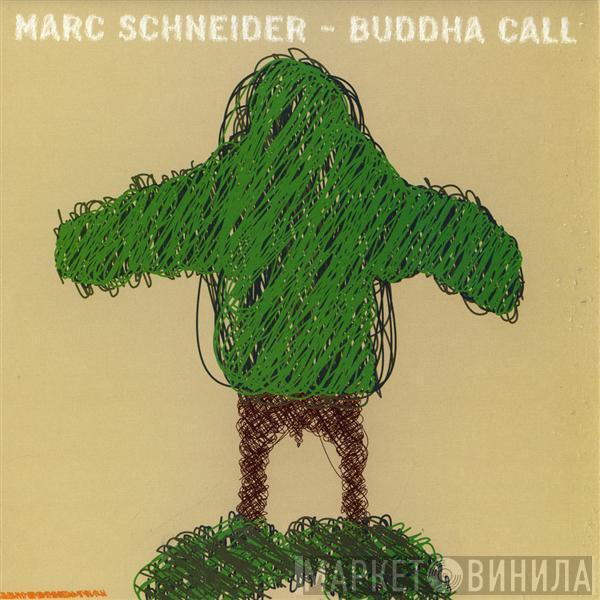  Marc Schneider  - Buddha Call