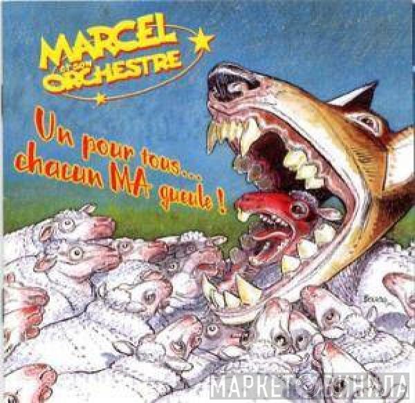 Marcel & Son Orchestre - Un Pour Tous... Chacun MA Gueule!