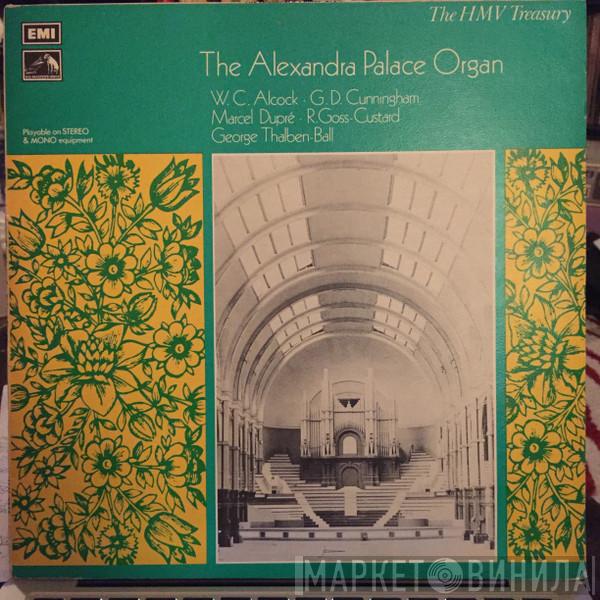 Marcel Dupré, G. D. Cunningham, Walter Alcock, Reginald Goss-Custard, George Thalben-Ball - The Alexandra Palace Organ
