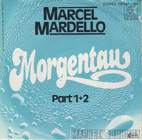 Marcel Mardello - Morgentau Part 1+2