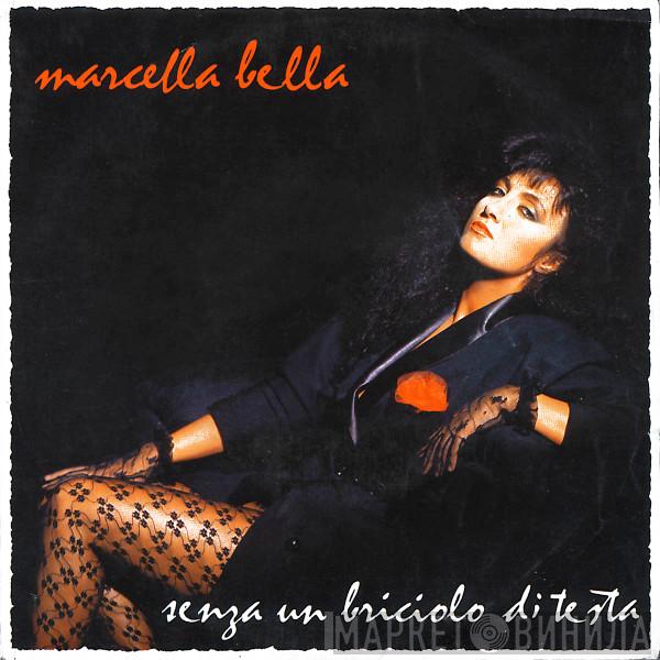 Marcella Bella - Senza Un Briciolo Di Testa