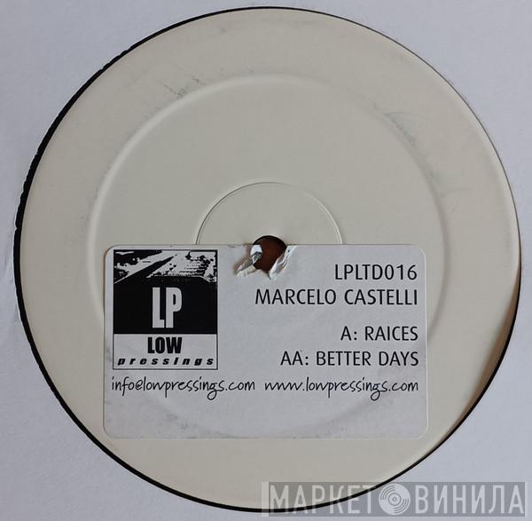 Marcelo Castelli - Raices / Better Days
