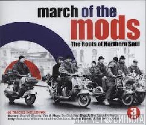  - March Of The Mods - The Roots Of Northern Soul
