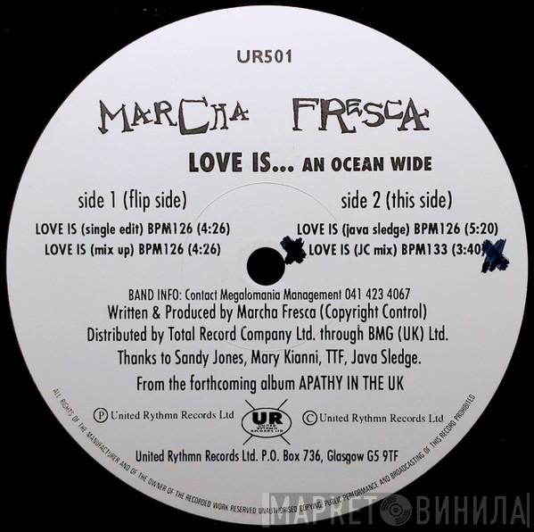 Marcha Fresca - Love Is... An Ocean Wide
