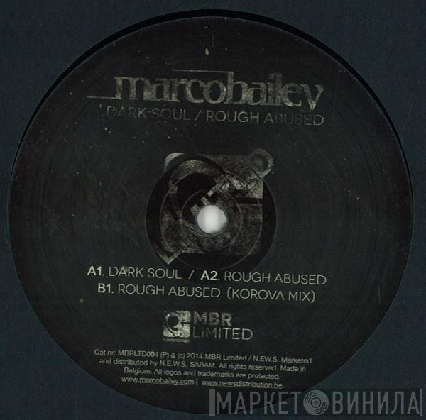 Marco Bailey - Dark Soul / Rough Abused