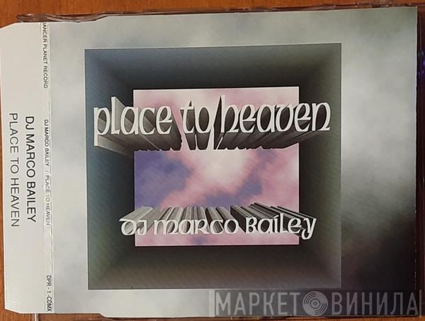  Marco Bailey  - Place To Heaven