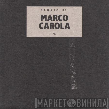 Marco Carola - Fabric 31