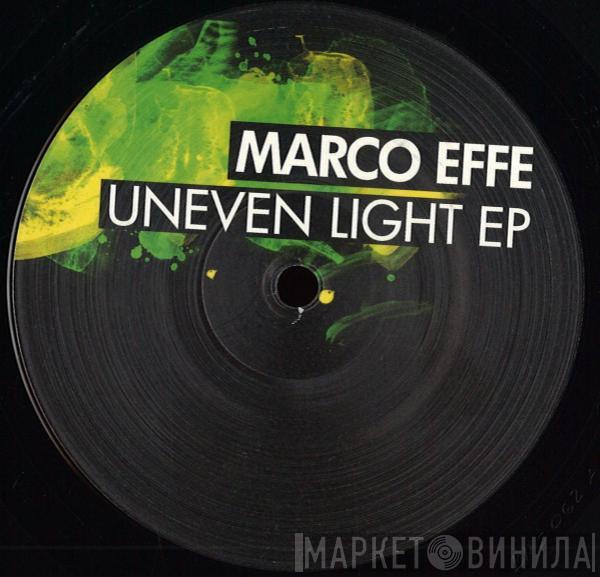 Marco Effe - Uneven Light EP