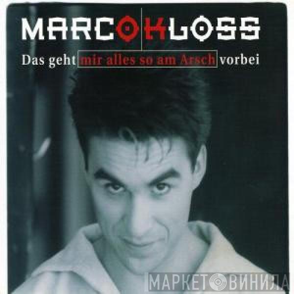 Marco Kloss - Das Geht Mir Alles So Am Arsch Vorbei