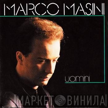  Marco Masini  - Uomini