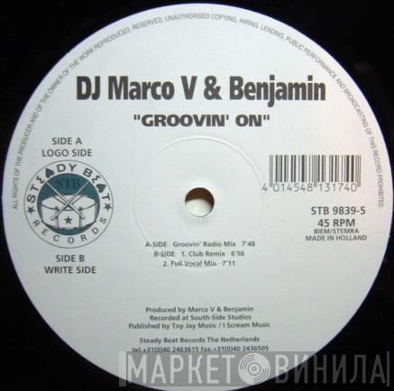 Marco V & Benjamin - Groovin On