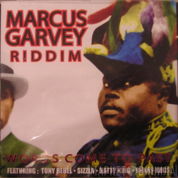  - Marcus Garvey Riddim - Words Come To Past