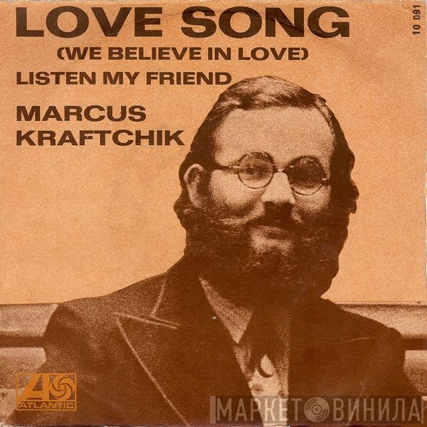 Marcus Kraftchik - Love Song (We Believe In Love)