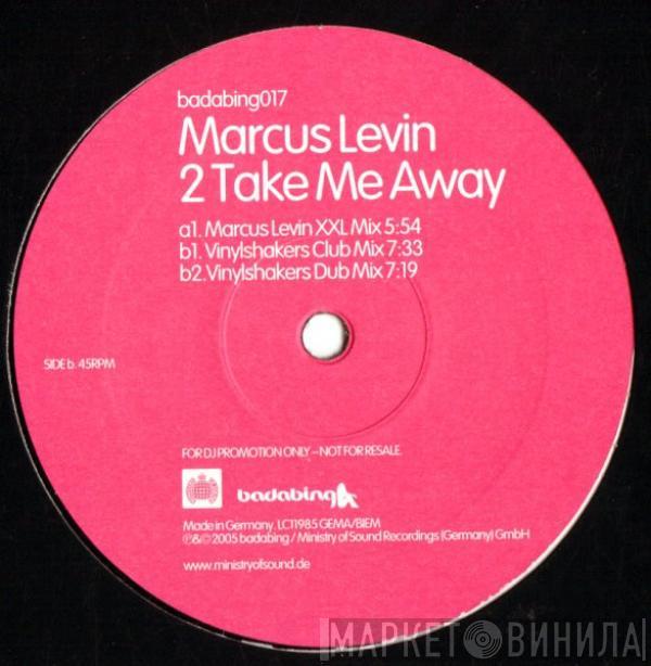 Marcus Levin - 2 Take Me Away