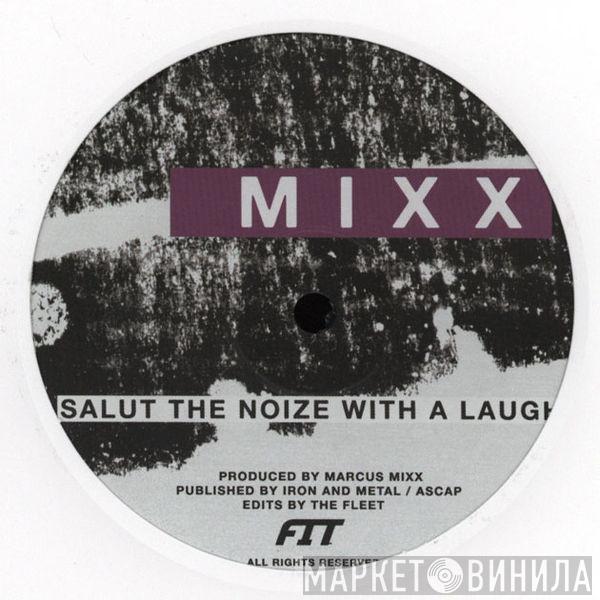 Marcus Mixx, FIT Siegel - Salut The Noize With A Laugh / Kali