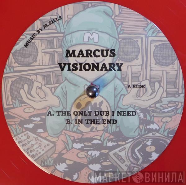 Marcus Visionary - Only Dub I Need / In The End