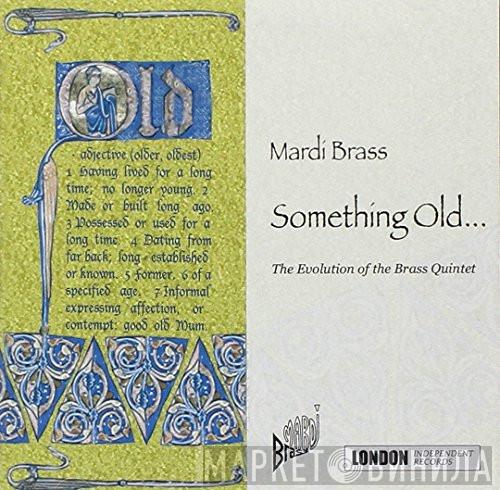 Mardi Brass - Something Old... (The Evolution Of The Brass Quintet)