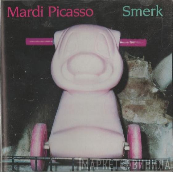 Mardi Picasso - Smerk