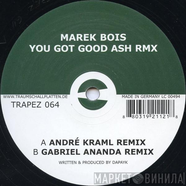 Marek Bois - You Got Good Ash (Rmx)