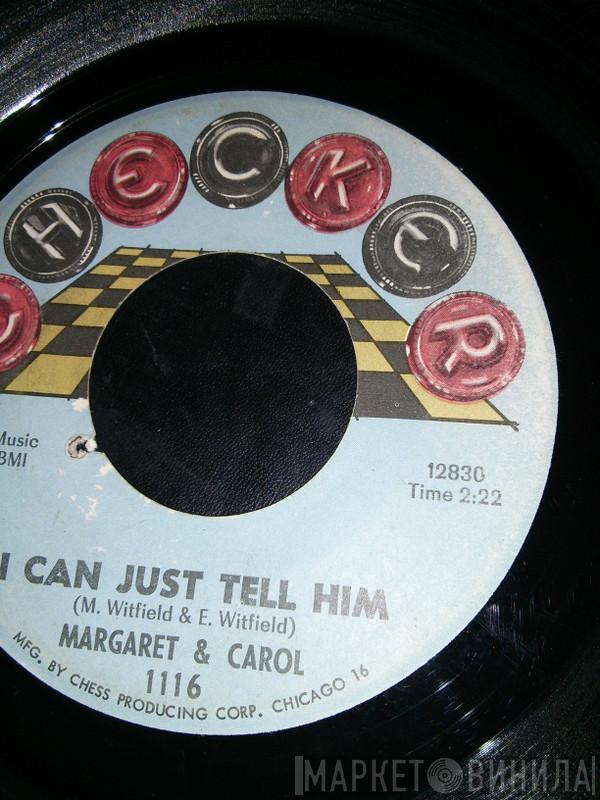 Margaret & Carol - I Can Just Tell Him