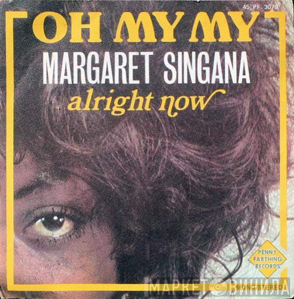  Margaret Singana  - Oh My My / Alright Now