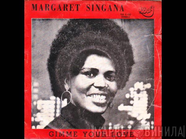  Margaret Singana  - Gimme Your Love