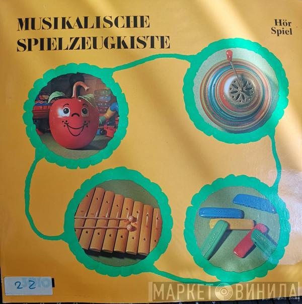 Margarete Jehn, Wolfgang Jehn - Musikalische Spielzeugkiste - Hör-Spiele Für Stimmen, Musikalisches Spielzeug, Instrumente & Umweltgerausche