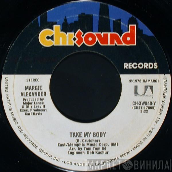 Margie Alexander  - Take My Body / It's Worth A Whippin'