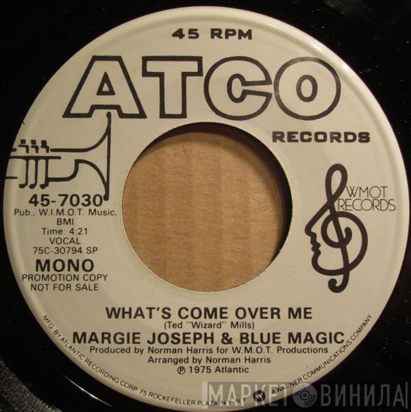 Margie Joseph, Blue Magic - What's Come Over Me