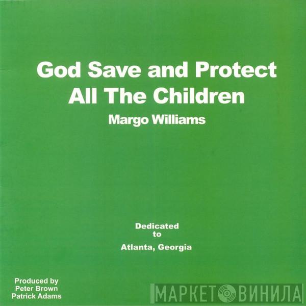Margo Williams - God Save And Protect All The Children