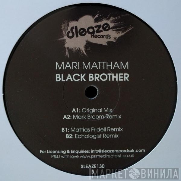 Mari Mattham - Black Brother