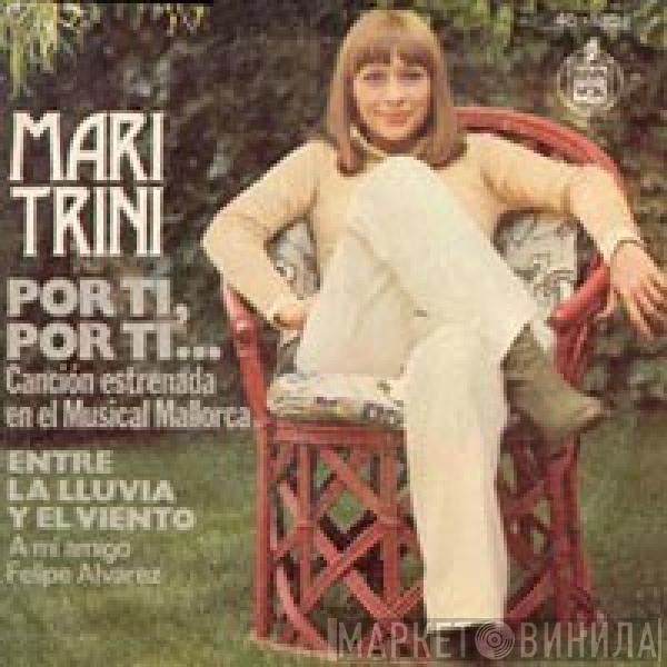 Mari Trini - Por Ti, Por Ti... / Entre La Lluvia Y El Viento